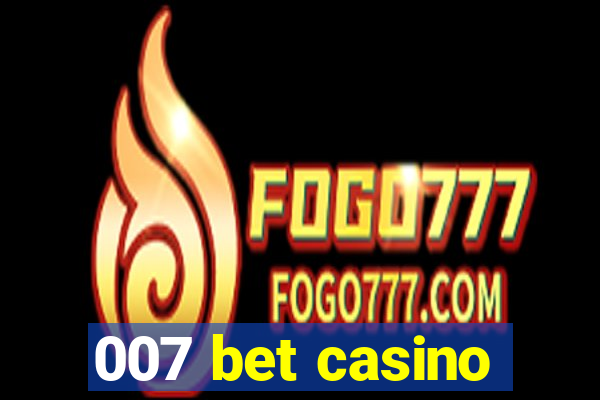 007 bet casino